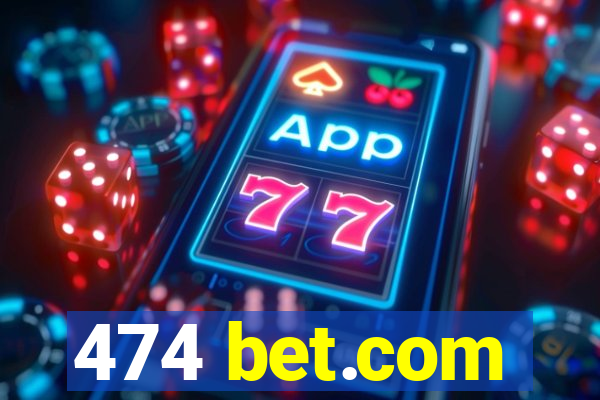 474 bet.com